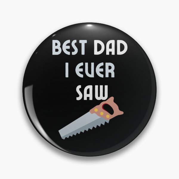 Item preview, Best Dad I Ever Saw Father Carpenter Handyman Great Daddy designed and sold by MagicSD Designs.