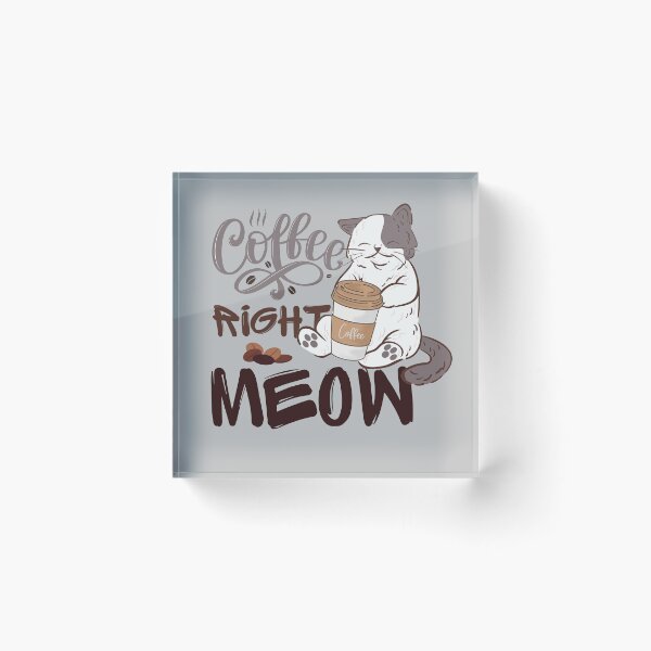 Item preview, Cat and Coffee Right Meow designed and sold by CWolff.