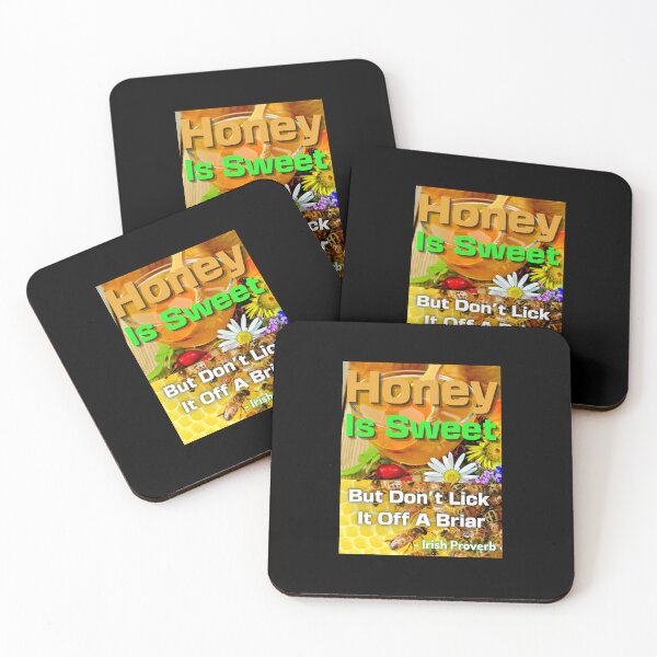 Item preview, Irish Proverb - Honey Is Sweet But Don't Lick It Off A Briar  designed and sold by IrishProverbs.