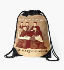 Heard The Excuses, Not Impressed Drawstring Bag