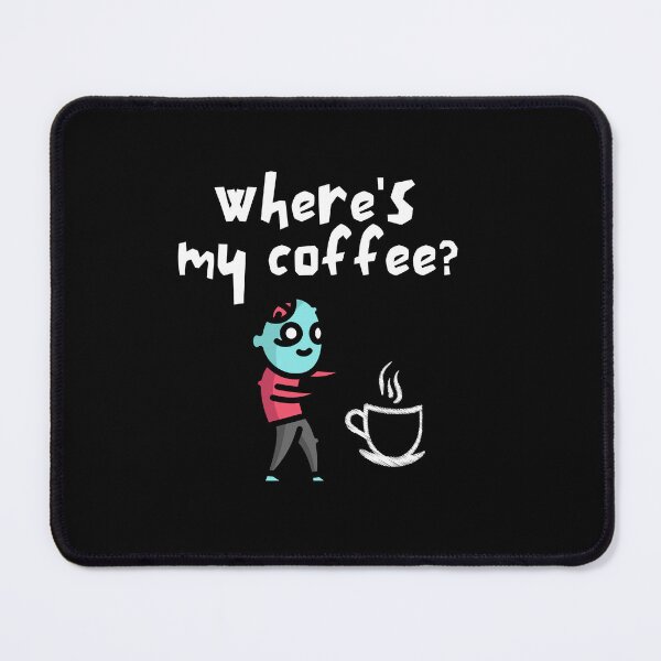 Item preview, Where's My Coffee designed and sold by BronikowskiART.