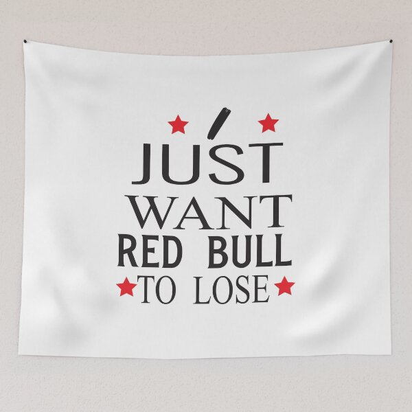 Item preview,  I Just Want Red Bull To Lose designed and sold by ASSOUKI9.