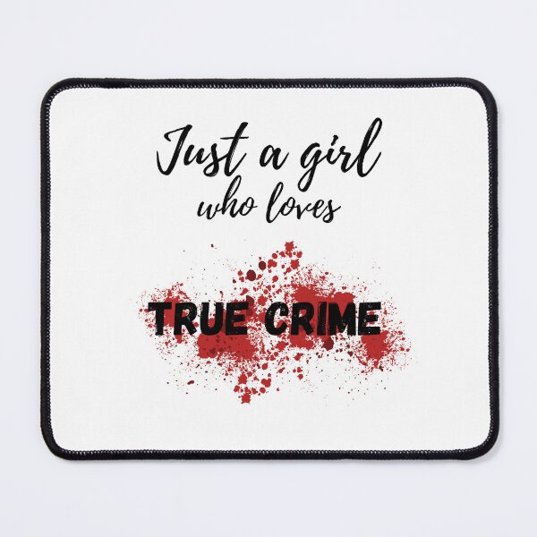 Item preview, True Crime Girl designed and sold by mwaskedemos.