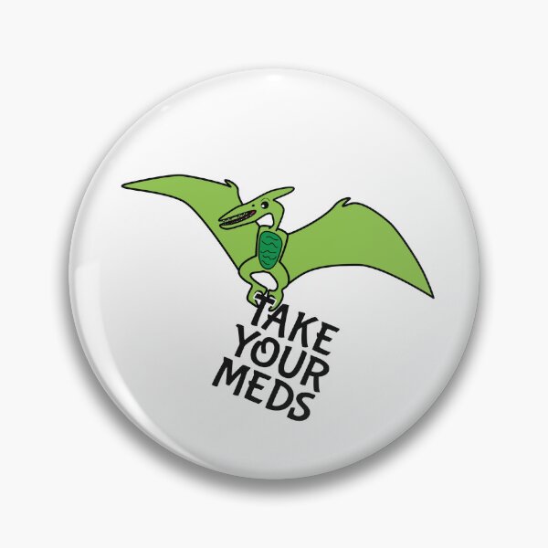 Item preview, Take your Meds Pterodactyl designed and sold by TooCoolUnicorn.