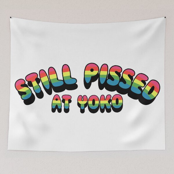 Item preview, Still Pissed at Yoko designed and sold by bloody-L.