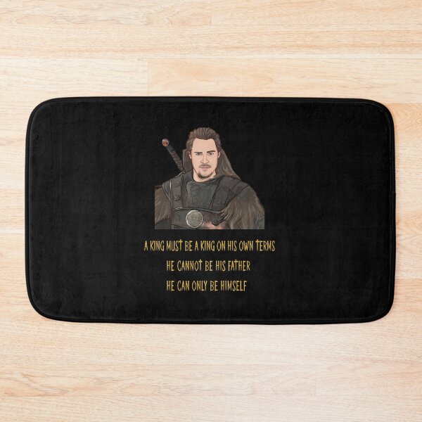 Item preview, A king must be a king on his own terms uhtred designed and sold by ZEDSOU ⭐⭐⭐⭐⭐.