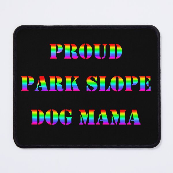 Item preview, Proud Park Slope Dog Mama designed and sold by Deborah Camp.