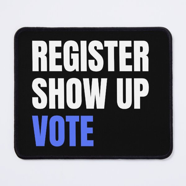 Item preview, Register Show Up Vote Blue Letters designed and sold by badretop.