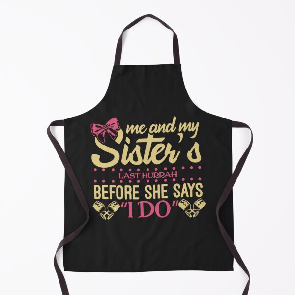 Item preview, Sister Pride Last Hurrah said I do designed and sold by ClamenTaon.