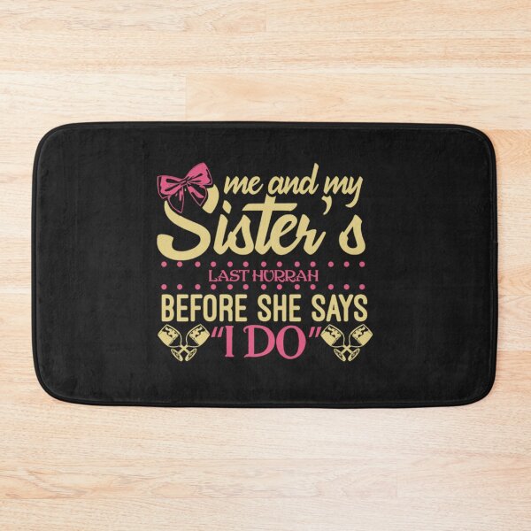 Item preview, Sister Pride Last Hurrah said I do designed and sold by ClamenTaon.