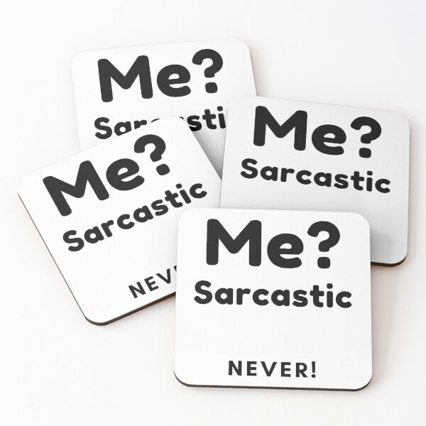 Item preview, Me? Sarcastic, Never! Funny Sarcasm Quote. designed and sold by That Cheeky Tee.