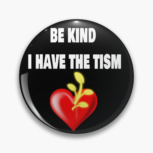 Item preview, be kind i have the tism designed and sold by CloutWarrior.