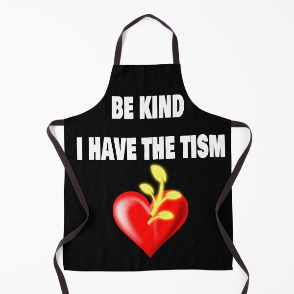Item preview, be kind i have the tism designed and sold by CloutWarrior.