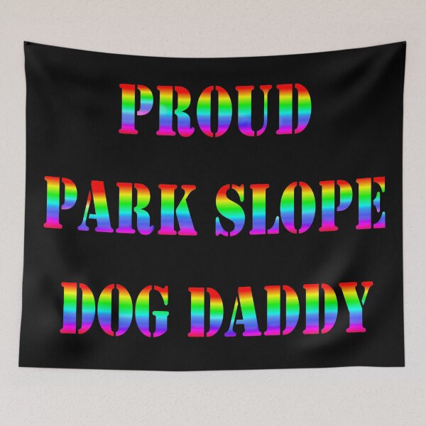 Item preview, Proud Park Slope Dog Daddy designed and sold by Deborah Camp.