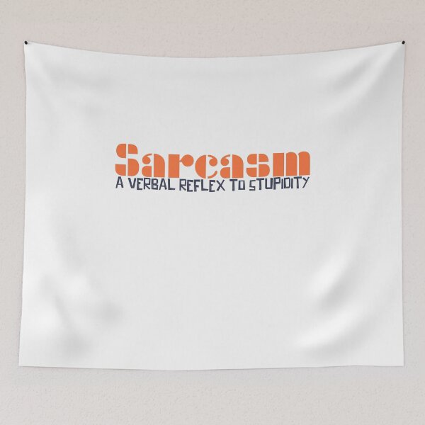 Item preview, Sarcasm a verbal reflex to stupidity designed and sold by ErmessThiings.