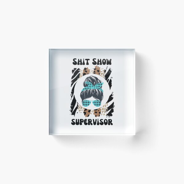 Item preview, Shit Show Supervisor designed and sold by speakupandshine.