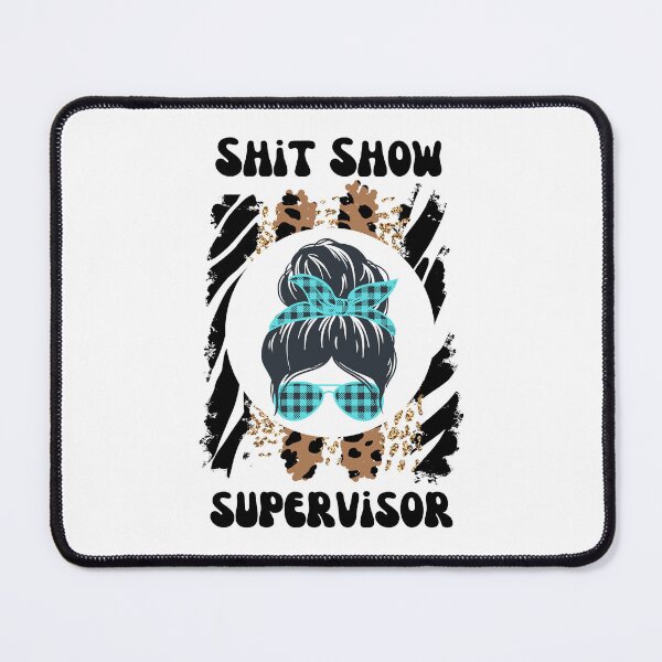 Item preview, Shit Show Supervisor designed and sold by speakupandshine.