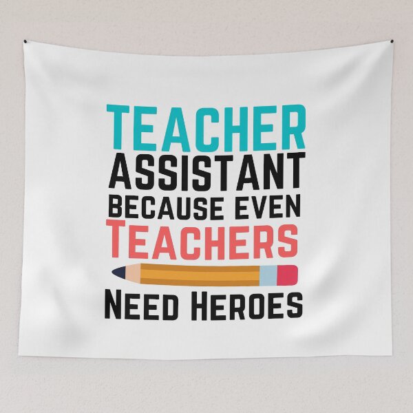 Item preview, Teacher Assistant because even Teachers Need Heroes ,  designed and sold by Every Pet  Shirts.