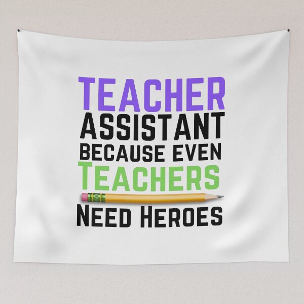 Item preview, Teacher Assistant because even Teachers Need Heroes ,  designed and sold by Every Pet  Shirts.