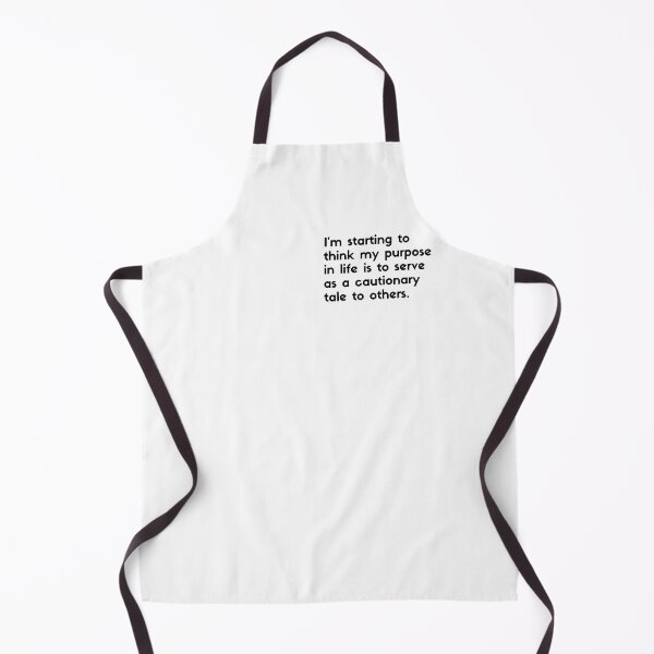 Item preview, I'm starting to think my purpose in life is to serve as ca cautionary tale to others - sarcastic quotes designed and sold by rmpk101.