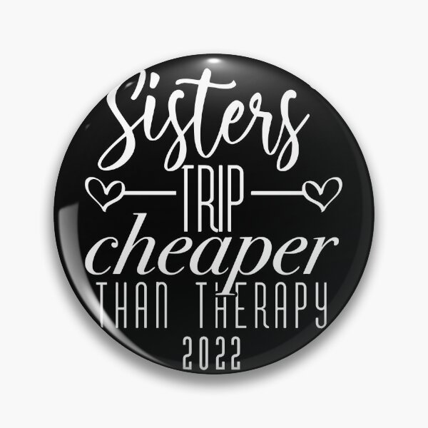 Item preview, Sisters Trip Cheaper Than Therapy 2022 designed and sold by ZimbomDesigner.