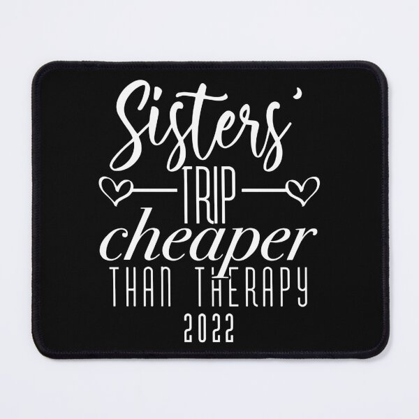 Item preview, Sisters Trip Cheaper Than Therapy 2022 designed and sold by ZimbomDesigner.