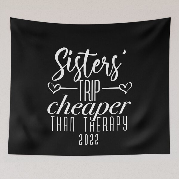 Item preview, Sisters Trip Cheaper Than Therapy 2022 designed and sold by ZimbomDesigner.