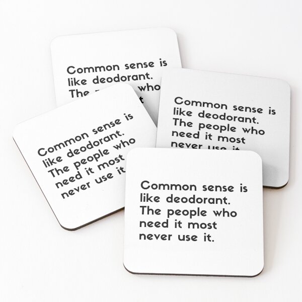 Item preview, common sense is like deodorant the people who need it most never use it  - sarcastic quotes designed and sold by rmpk101.
