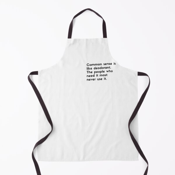 Item preview, common sense is like deodorant the people who need it most never use it  - sarcastic quotes designed and sold by rmpk101.