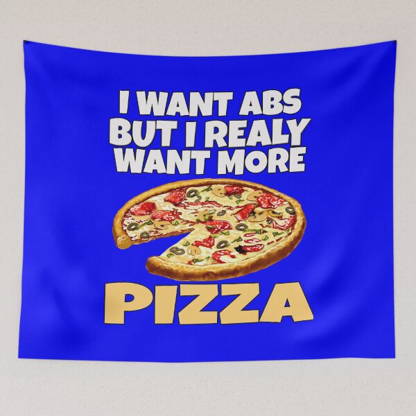 Item preview, Funny Humor Pizza Lover I Want Abs But I Really Want More Pizza designed and sold by fantasticdesign.