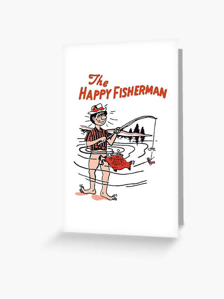 The Happy Fisherman Classic T-Shirt Greeting Card for Sale by Fado Store