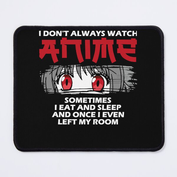 Item preview, Good Love Bound Together Beauty I Don Always Watch Anime Sometimes I Eat And Sleep And Once Even Lef designed and sold by PagePractitione.