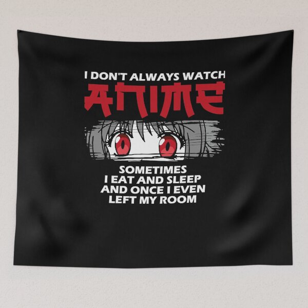 Item preview, Good Love Bound Together Beauty I Don Always Watch Anime Sometimes I Eat And Sleep And Once Even Lef designed and sold by PagePractitione.