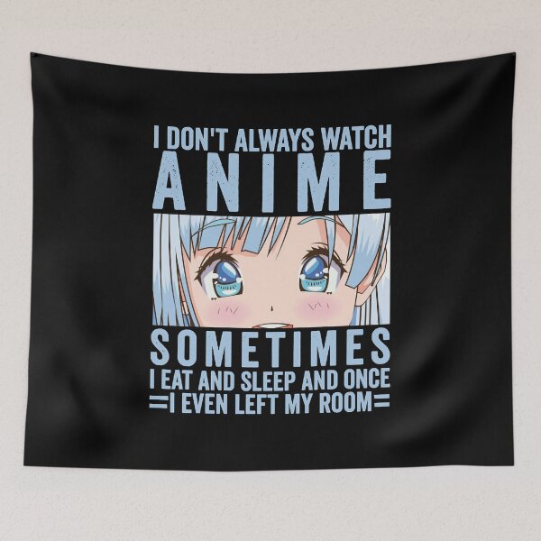 Item preview, Good Love Bound Together Beauty I Don Always Watch Anime Sometimes I Eat And Sleep And Once I Even L designed and sold by PagePractitione.