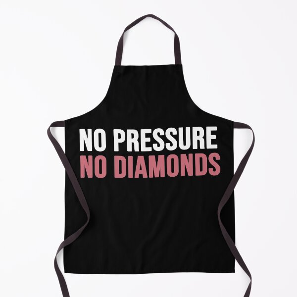 Item preview, no pressure no diamonds designed and sold by Diamond-Wisdom.