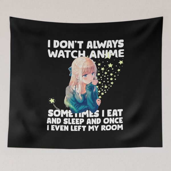 Item preview, Good Love Bound Together Beauty I Dont Always Watch Anime Sometimes Eat And Sleep And Once Even Left designed and sold by PagePractitione.