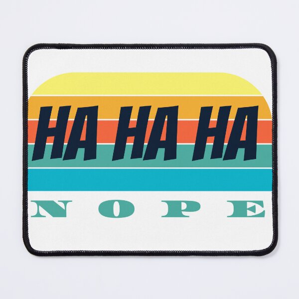 Item preview, Ha Ha Ha  nope designed and sold by Kybruno's Creations.