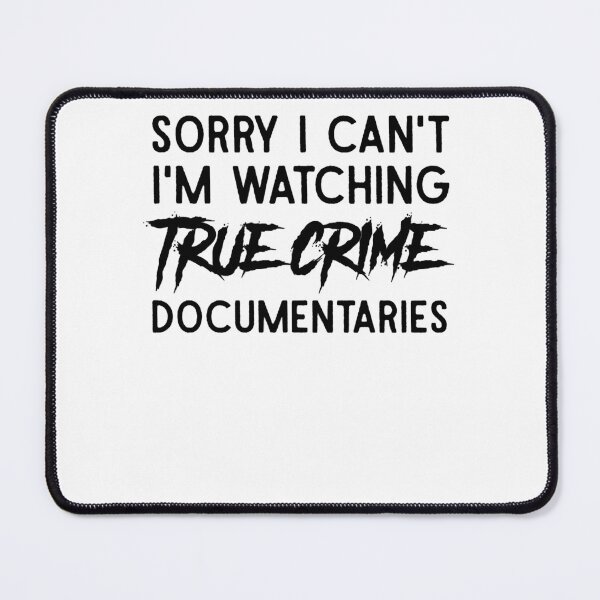 Item preview, Sorry Watching True Crime Premium Women Men designed and sold by Cassinjayleea51.