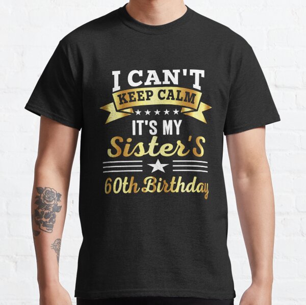 60th Birthday Quotes T-Shirts for Sale