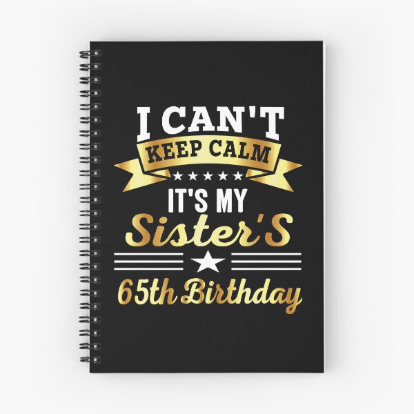 Item preview, funny quote birthday ,i can't keep calm it's my sister's 65th birthday, gift birthday designed and sold by SmileYreAmazing.
