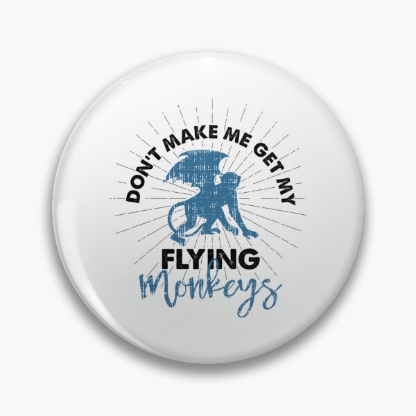 Item preview, Dont Make Me Get My Flying Monkeys  Saying designed and sold by ThaiTRobies.