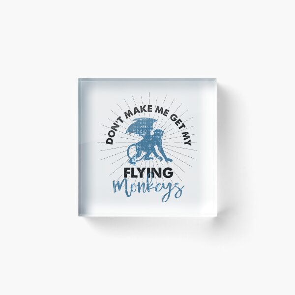 Item preview, Dont Make Me Get My Flying Monkeys  Saying designed and sold by ThaiTRobies.