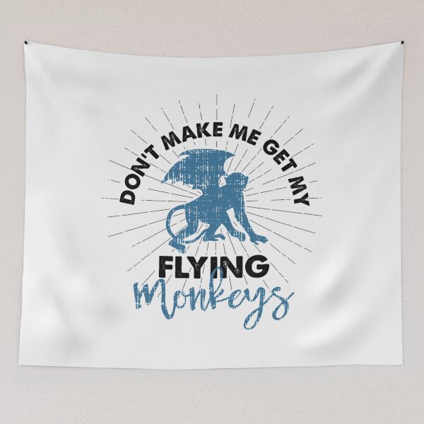 Item preview, Dont Make Me Get My Flying Monkeys  Saying designed and sold by ThaiTRobies.