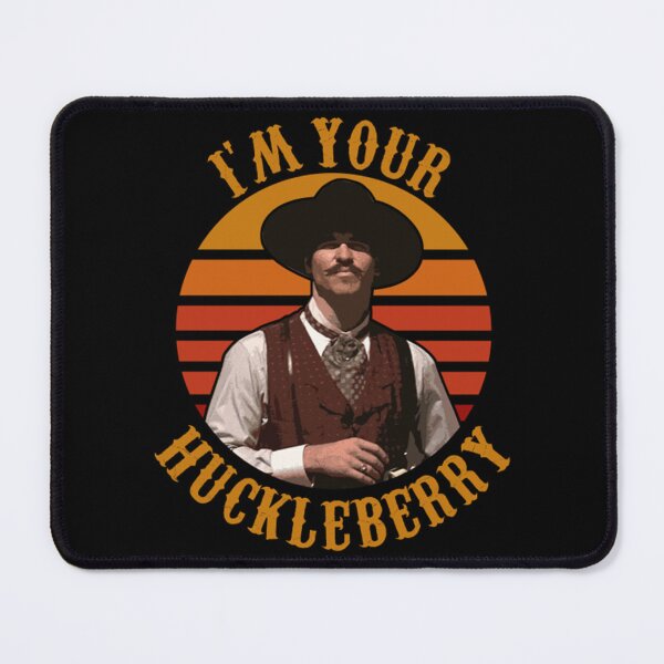 Item preview, I'm Your Huckleberry designed and sold by OceaneFay.