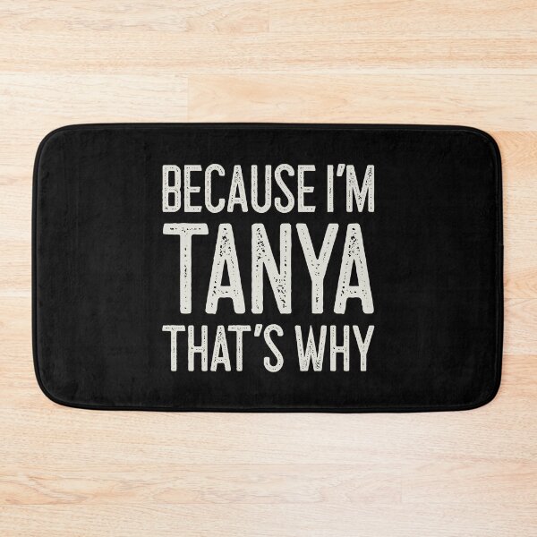 Item preview, Βecause I’m Tanya That’s Why Funny Personalized Name designed and sold by MariosNydras.