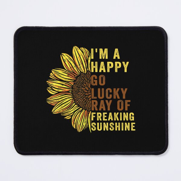 Item preview, I'm A Happy Go Lucky Ray Of Freaking Sunshine Sunflower designed and sold by doriaali.