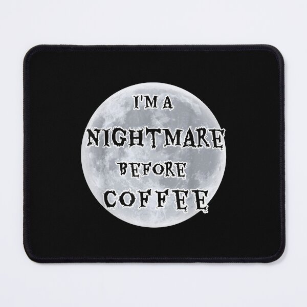 Item preview, I'm A Nightmare Before Coffee Full Moon Design designed and sold by doriaali.