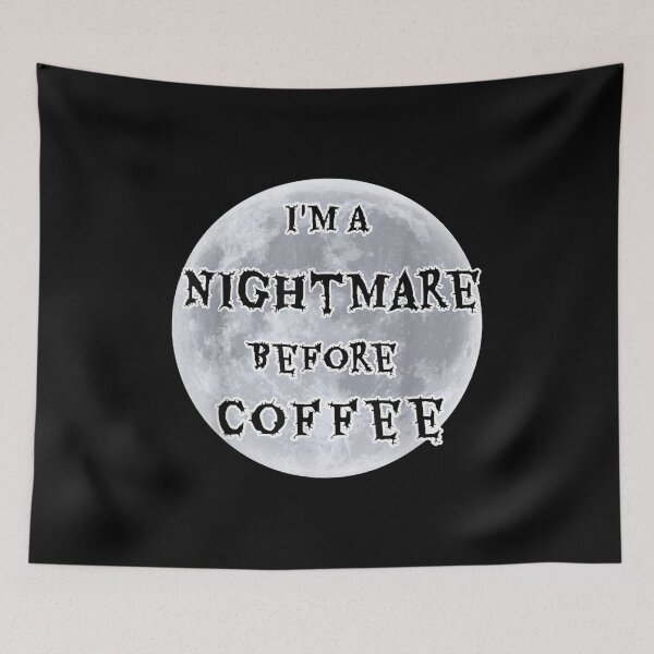 Item preview, I'm A Nightmare Before Coffee Full Moon Design  designed and sold by doriaali.