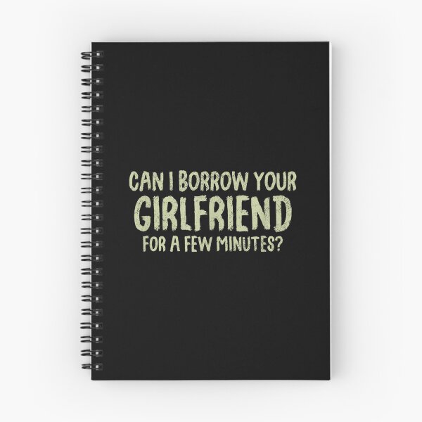Item preview, Can I Borrow Your Girlfriend For A Few Minutes Funny Humor  designed and sold by doriaali.