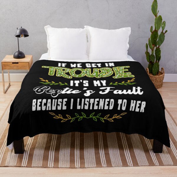 Item preview, If We Get In Trouble It's My Bestie's Fault designed and sold by Imaniwie894.